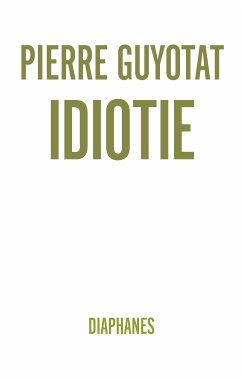 Idiotie (eBook, ePUB) - Guyotat, Pierre