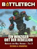 BattleTech - Ein winziger Ort der Rebellion (eBook, ePUB)