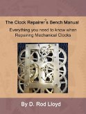 Clock Repairer?s Bench Manual (Clock Repair you can Follow Along) (eBook, ePUB)