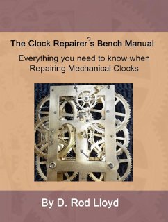 Clock Repairer?s Bench Manual (Clock Repair you can Follow Along) (eBook, ePUB) - Lloyd, D. Rod
