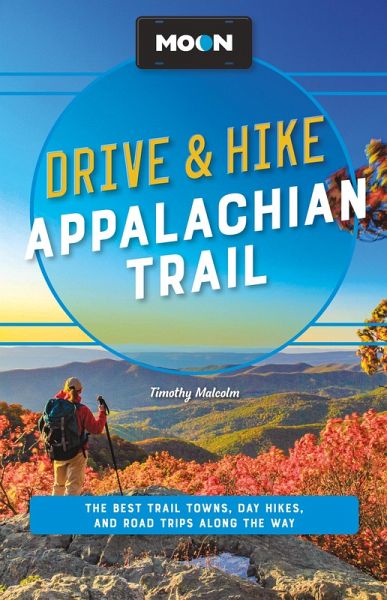 Moon Drive & Hike Appalachian Trail (eBook, ePUB) Moon Drive & Hike Appalachian Trail (eBook, ePUB)