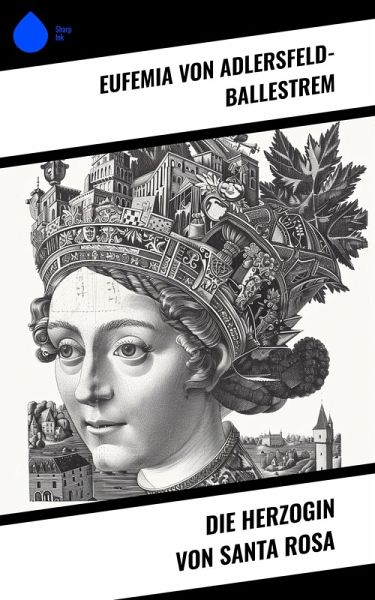 Die Herzogin von Santa Rosa (eBook, ePUB) Die Herzogin von Santa Rosa (eBook, ePUB)