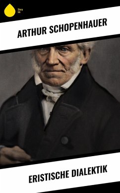 Eristische Dialektik (eBook, ePUB) - Schopenhauer, Arthur