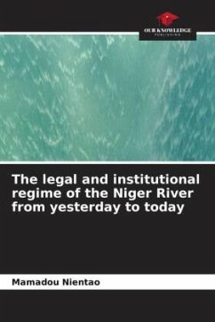 The legal and institutional regime of the Niger River from yesterday to today - Nientao, Mamadou