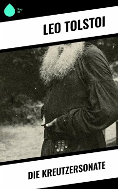 Die Kreutzersonate (eBook, ePUB) - Tolstoi, Leo