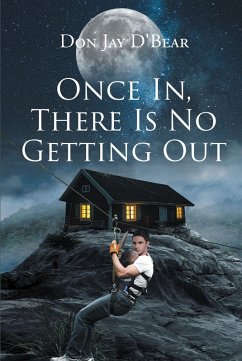 Once in, There Is No Getting Out (eBook, ePUB) Once in, There Is No Getting Out (eBook, ePUB)