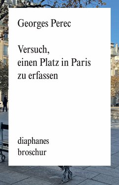 Versuch, einen Platz in Paris zu erfassen (eBook, ePUB) - Perec, Georges