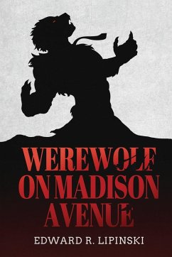 Werewolf On Madison Avenue - Lipinski, Edward R.