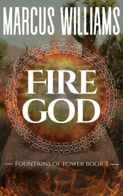 Fire God (Fountains of Power, #3) (eBook, ePUB) - Williams, Marcus