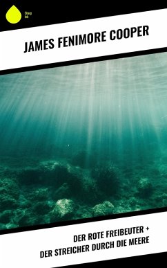 Der rote Freibeuter + Der Streicher durch die Meere (eBook, ePUB) - Cooper, James Fenimore