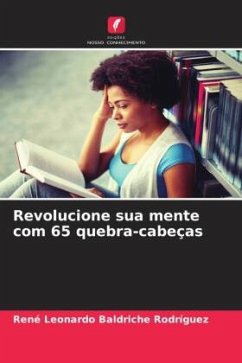 Revolucione sua mente com 65 quebra-cabeças - Baldriche Rodríguez, René Leonardo