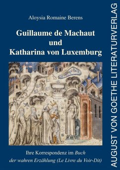 Guillaume de Machaut und Katharina von Luxemburg - Berens, Aloysia Romaine