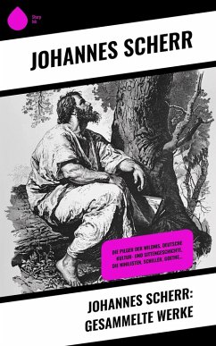 Johannes Scherr: Gesammelte Werke (eBook, ePUB) Cover Johannes Scherr: Gesammelte Werke (eBook, ePUB)