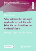 Selbstwirksamkeitserwartungen angehender und praktizierender Lehrkräfte zum Unterrichten von Gesellschaftslehre (eBook, PDF)