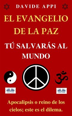 El Evangelio De La Paz: Tú Salvarás Al Mundo (eBook, ePUB) - appi, davide