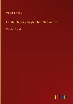 Lehrbuch der analytischen Geometrie - Killing, Wilhelm