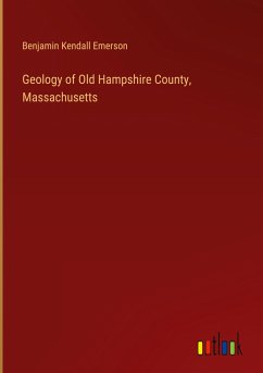 Geology of Old Hampshire County, Massachusetts - Kendall Emerson, Benjamin