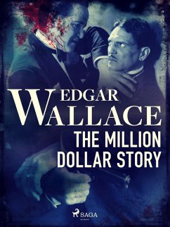 The Million Dollar Story (eBook, ePUB) - Wallace, Edgar