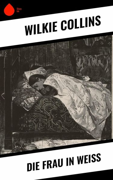 Die Frau in Weiß (eBook, ePUB) Die Frau in Weiß (eBook, ePUB)