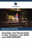 Semiotik und Theatralität in den Theatern von KAKI und GHELDERODE