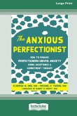 The Anxious Perfectionist