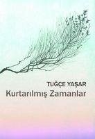 Kurtarilmis Zamanlar - Yasar, Tugce