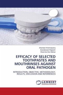 EFFICACY OF SELECTED TOOTHPASTES AND MOUTHRINSES AGAINST ORAL PATHOGEN