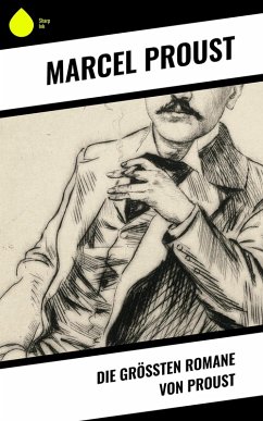 Die größten Romane von Proust (eBook, ePUB) - Proust, Marcel