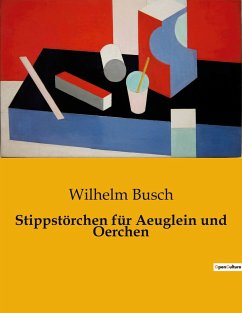 Stippstörchen für Aeuglein und Oerchen - Busch, Wilhelm