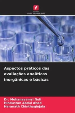 Aspectos práticos das avaliações analíticas inorgânicas e básicas - Nuli, Dr. Mohanavamsi;Ahad, Abdul;Chinthaginjala, Haranath