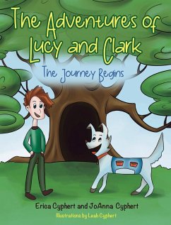 The Adventures of Lucy and Clark - Cyphert, Erica; Cyphert, Joanna