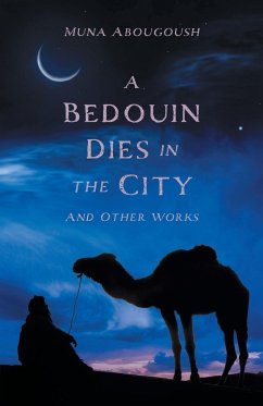 A Bedouin Dies in the City - Abougoush, Muna