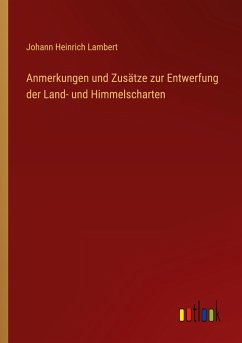 Anmerkungen und Zusätze zur Entwerfung der Land- und Himmelscharten