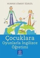 Cocuklara Oyunlarla Ingilizce Ögretimi - Cömert igdigül, Nurperi