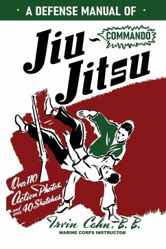 A Defense Manual of Commando Ju-Jitsu - Cahn, Irvin