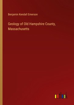 Geology of Old Hampshire County, Massachusetts - Kendall Emerson, Benjamin