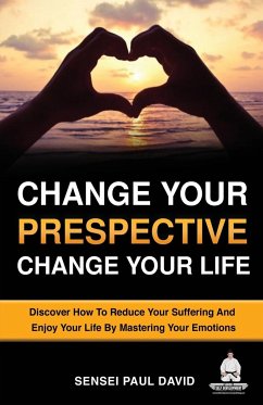 Change Your Perspective Change Your Life - David, Sensei Paul