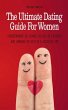 The Ultimate Dating Guide For Women... - Bild 1