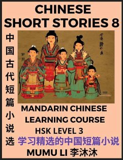 Chinese Short Stories (Part 8) - Mandarin Chinese Learning Course (HSK Level 3), Self-learn Chinese Language, Culture, Myths & Legends, Easy Lessons for Beginners, Simplified Characters, Words, Idioms, Essays, Vocabulary English, Pinyin - Li, Mumu