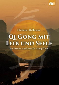 Qi Gong mit Leib und Seele - Hellmann, Christian