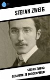 Stefan Zweig: Gesammelte Biographien (eBook, ePUB)