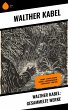 Walther Kabel: Gesammelte Werke (eBook,... - Bild 1