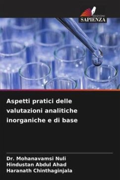 Aspetti pratici delle valutazioni analitiche inorganiche e di base - Nuli, Dr. Mohanavamsi;Ahad, Abdul;Chinthaginjala, Haranath