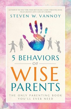 5 Behaviors of Wise Parents - Vannoy, Steven W.