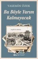 Bu Böyle Yarim Kalmayacak - Angeliki ile Mehmet 2 - Özek, Yasemin