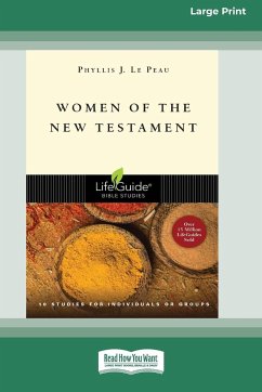 Women of the New Testament (Large Print 16 Pt Edition) - Peau, Phyllis J. Le