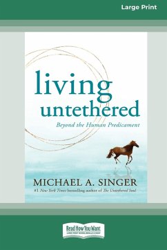 Living Untethered - Singer, Michael A