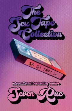 The Sex Tape Collection: Raylie & Miller's Tapes 1-4 - Rue, Seven