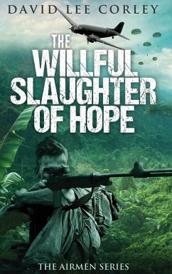 The Willful Slaughter of Hope - Corley, David Lee