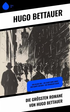 Cover Die größten Romane von Hugo Bettauer (eBook, ePUB)